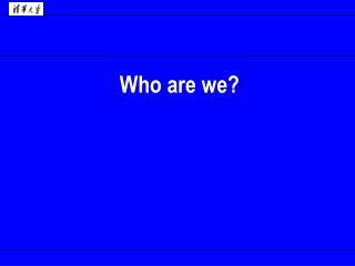 Who are we?