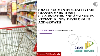 Smart Augmented Reality (AR) Glasses Market 2019 Segmentation and Analysis by Recent Trends, Development and Growth
