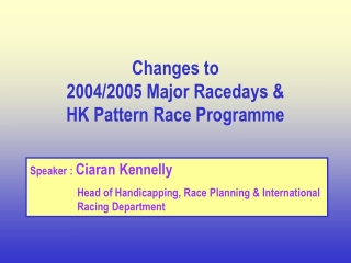 Changes to 2004/2005 Major Racedays &amp; HK Pattern Race Programme