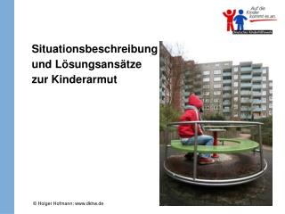 Situationsbeschreibung und Lösungsansätze zur Kinderarmut