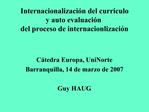 Internacionalizaci n del curriculo y auto evaluaci n del proceso de internacionlizaci n