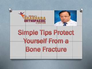 Simple Tips Protect Yourself From a Bone Fracture