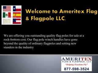 Ameritex Flag & Flagpole LLC is offering you the widest collection of flag poles for sale: