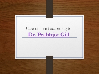 Dr. Prabhjot gill healthy heart tips.