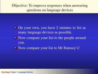 Objective: To improve responses when answering questions on language devices