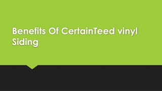 Benefits Of CertainTeed vinyl Siding