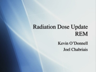 Radiation Dose Update REM