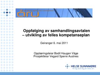 Oppfølging av samhandlingsavtalen – utvikling av felles kompetanseplan Geiranger 6. mai 2011