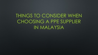 Things To Consider When Choosing A PPE Supplier In Malaysia