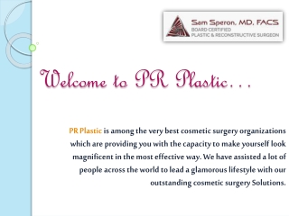 Why should You choose PR Plastic for cosmetic surgery treatments?