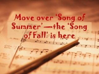 Move over ‘Song of Summer’—the ‘Song of Fall’ is here