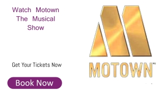 Motown The Musical Tickets at Tickets4Musical