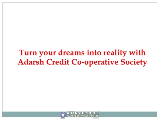 Turn your dreams into reality with Adarsh Credit Co-operative Society