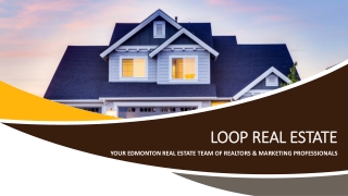 Selling or buying a home in Edmonton with Loop Real Estate Team