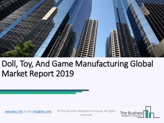 Doll, Toy, And Game Manufacturing Market Forecast To Grow At A Higher Rate
