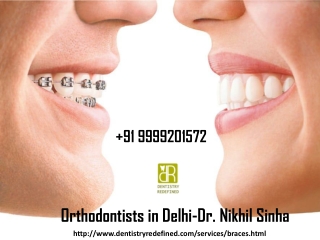 Orthodontists in Delhi | Dentistry Redefined | 9999201572