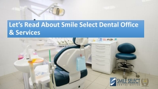 Read About Smile Select Dental Office Services