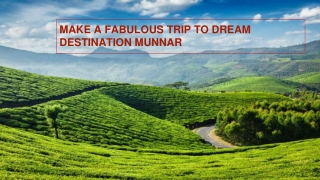 Munnar - Destination for Unending Happiness