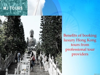 Benefits of booking luxury Hong Kong tours from professional tour providers