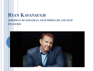 Ryan Kavanaugh Businessman