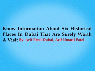 Six Historical Places In Dubai - Arif Patel Dubai, Arif Umarji Patel