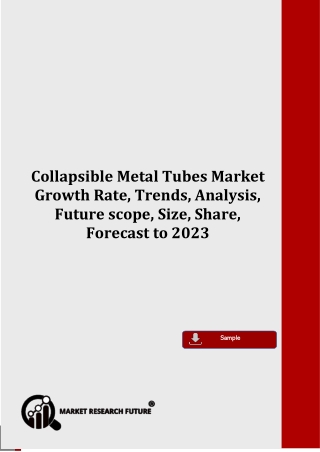 Collapsible Metal Tubes Market Report to study the various key drivers, Growth analysis, Scope analysis, Size, Share and