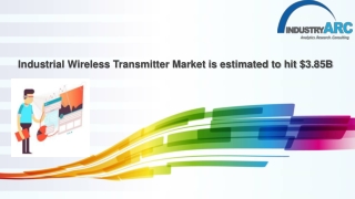 Industrial Wireless Transmitter Market is estimated to hit $3.85 billion by 2023