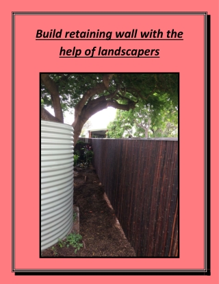 Build retaining wall with the help of landscapers