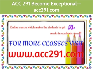 ACC 291 Become Exceptional--acc291.com