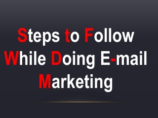 Steps to Follow While Doing E-mail Marketing