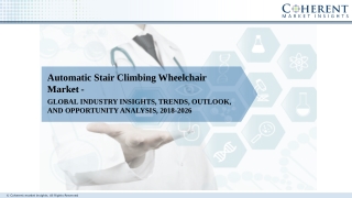 Automatic Stair Climbing Wheelchair Market - Industry Growth, Outlook, and Trends By 2018–2026
