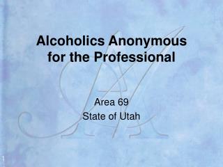 Alcoholics Anonymous for the Professional