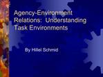 Agency-Environment Relations: Understanding Task Environments