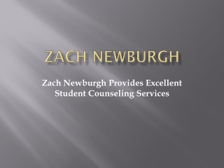 Zach Newburgh Provides Excellent Student Counseling Services