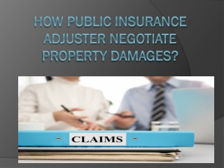 How Public Insurance Adjuster Negotiate property damages?