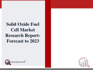 Solid Oxide Fuel Cell Market: Global Industry Analysis, Trends, Market Size and Forecasts up to 2023
