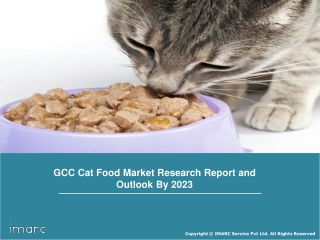 GCC Cat Food Market Share, Size, Trends, Growth and Key Players Till 2023