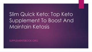 slim Quick Keto : https://supplementsbook.org/slim-quick-keto/