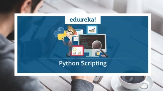 Python Scripting Tutorial for Beginners | Python Tutorial | Python Training | Edureka