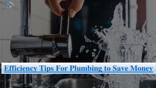 Efficiency Tips For Plumbing to Save Money