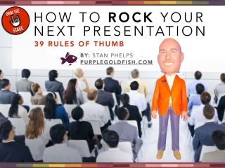 39 Rules to Help You Rock Your Next Presentation