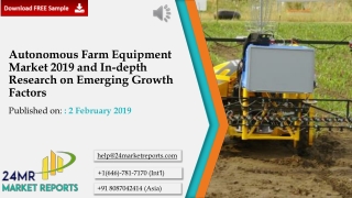 Autonomous Farm Equipment Market 2019 and In-depth Research on Emerging Growth Factors