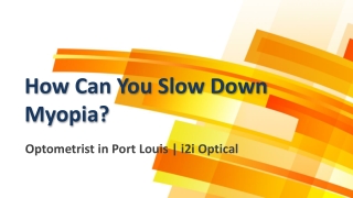 How can you Slow Down Myopia?