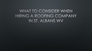 What To Consider When Hiring A Roofing Company In St. Albans WV