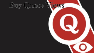 Buy Quora Views – Become the Superior
