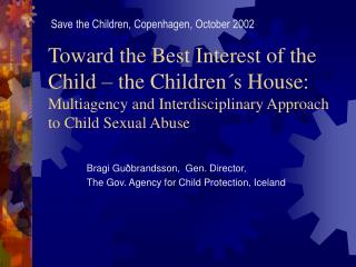Toward the Best Interest of the Child – the Children´s House: Multiagency and Interdisciplinary Approach to Child Sexual