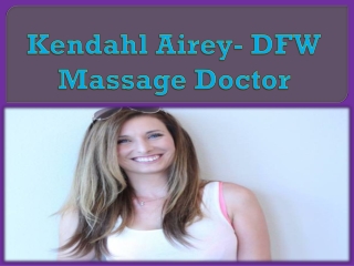 Kendahl Airey- DFW Massage Doctor