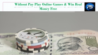 Without Pay Play Online Poker Games & Win Real Money Free in India