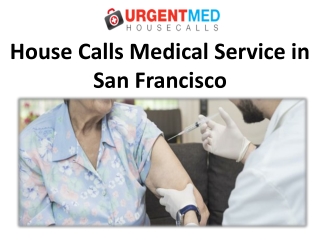 House Calls Medical Service in San Francisco