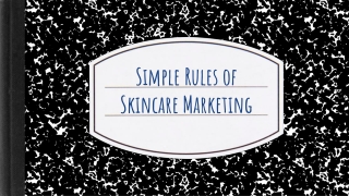 Simple Rules of Skincare Marketing